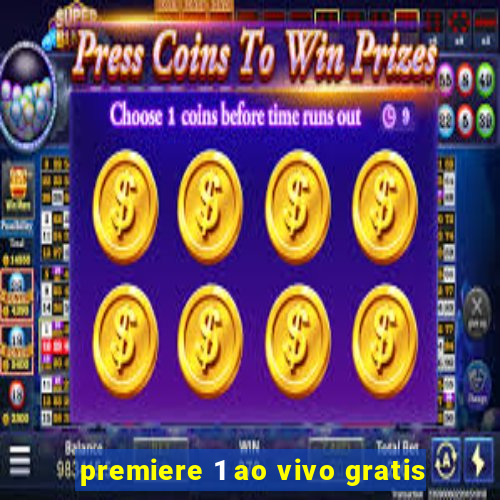 premiere 1 ao vivo gratis